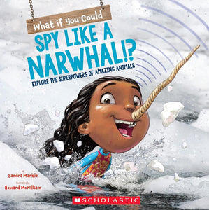 What If You Could Spy like a Narwhal!? Paperback