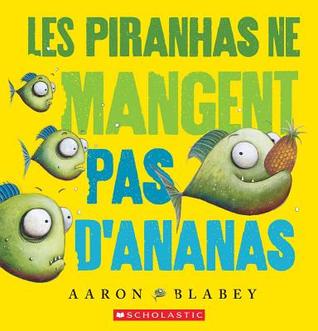 Piranhas Don't Eat Bananas Hardcover